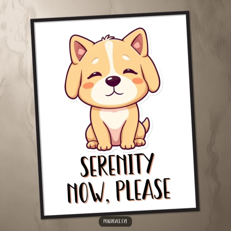 Funny Digital Art Print of a calm dog character with a neutral, unmoving posture, offering instant humorous tranquility.