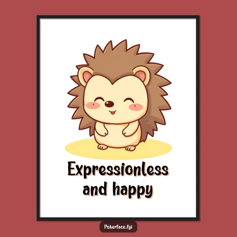 Funny Hedgehog Poster: Decorate with This Hilarious Happy Yet Flat Face