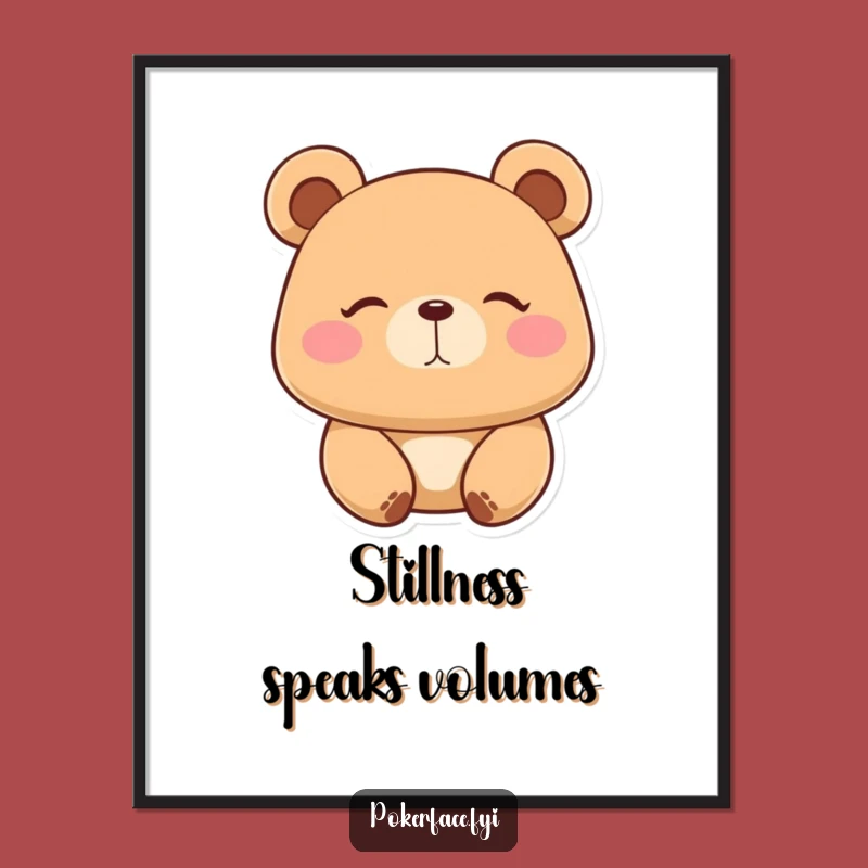 Funny Placid Bear Poster: Hilarious Wall Art for Zen and Calm Vibes!