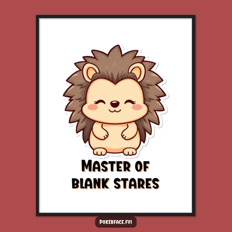 Funny Hedgehog Poster: Reserved Character Art, Unrevealing Face, Quirky Wall Decor Funny Gift