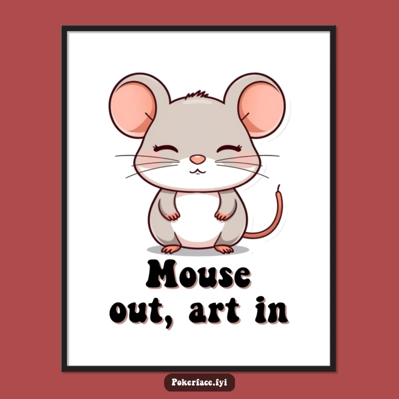 Free Printable Wall Art: Composed Mouse Still Funny Downloadable Decor