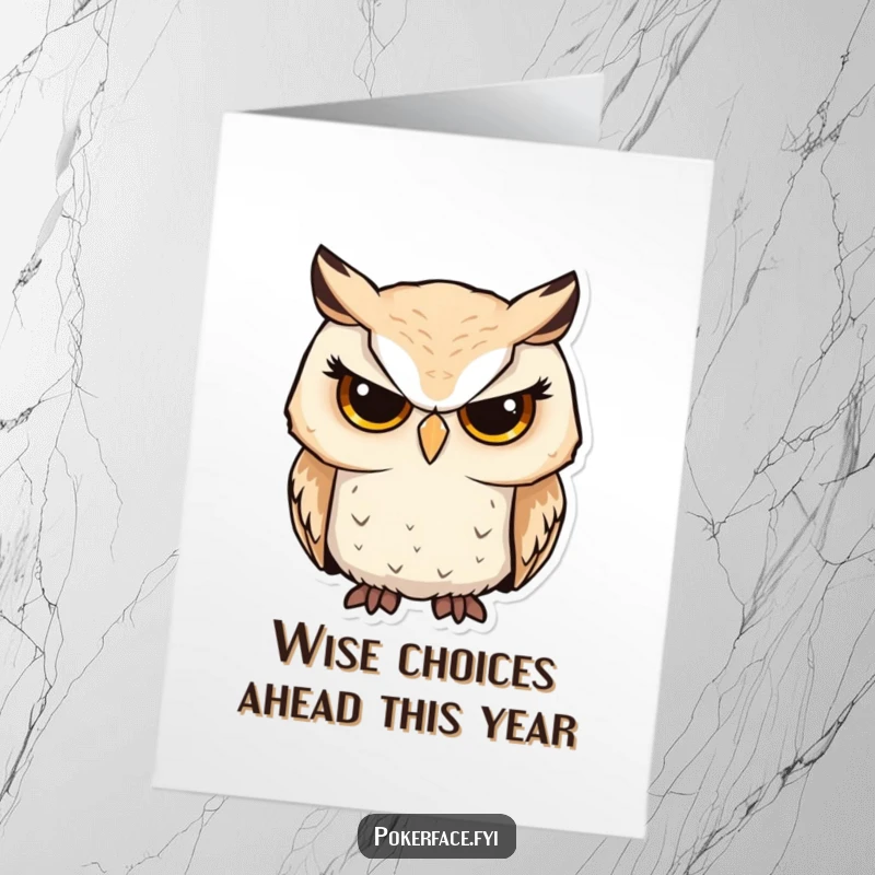 Funny free printable birthday card featuring a serious owl looking forward with unwavering focus, wishing a wise and humorous birthday.