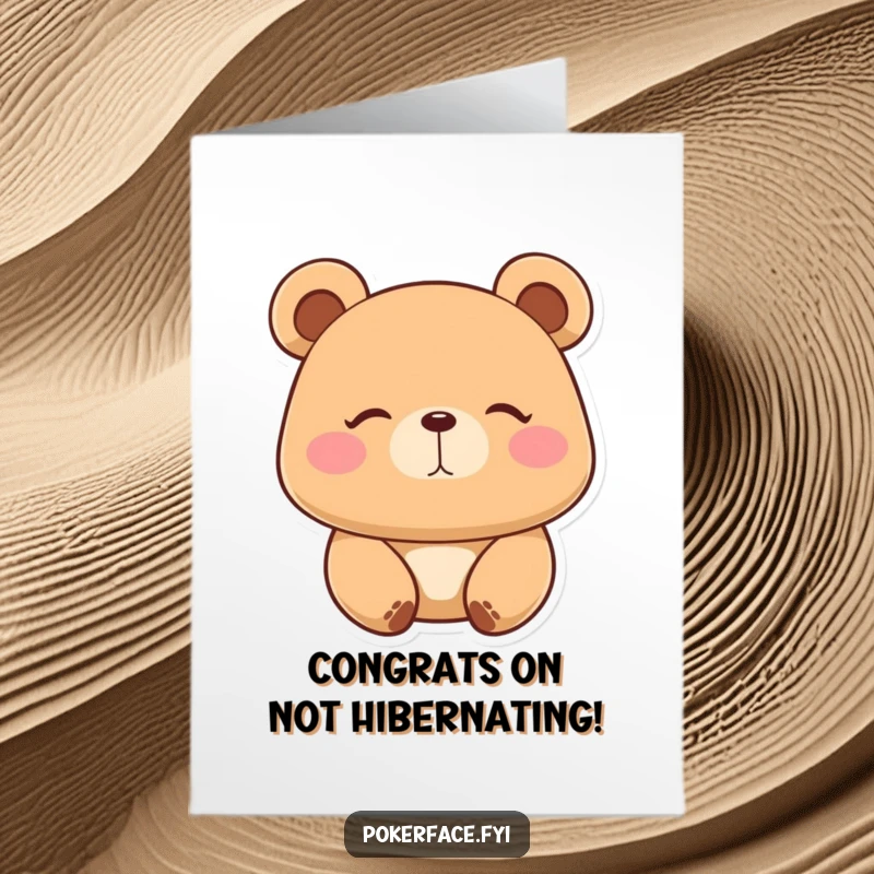 Funny Free Printable Congratulations Card: Placid bear with a perfectly still, deadpan expression, offering amusing congratulations.