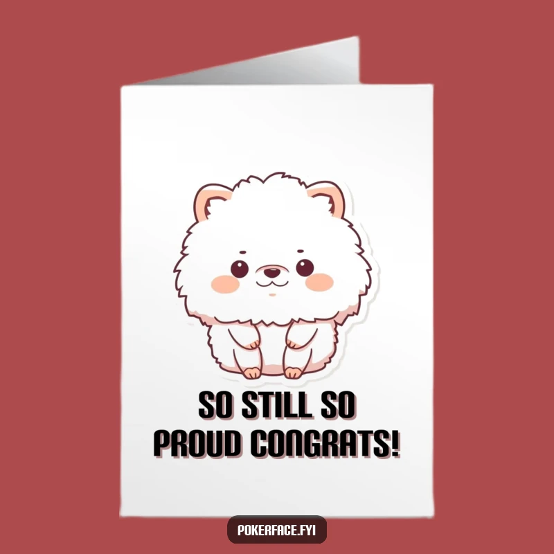 Free Printable Congrats Card: Still Fluffy Animal Funny Downloadable Gift