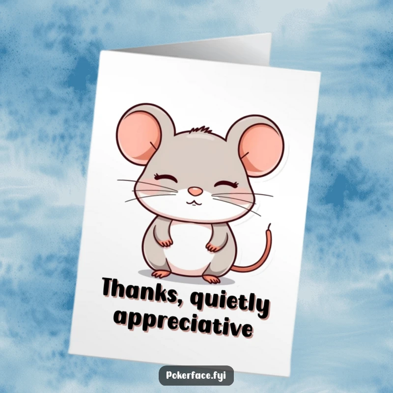 Funny Free Printable Thank You Card: A composed mouse with a still face, offering a calm, downloadable thank you.