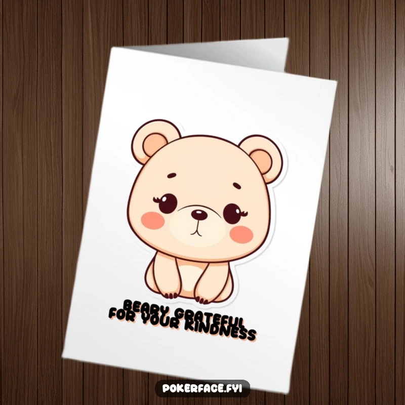 Funny Free Printable Thank You Card: A monotone bear with an emotionless face, giving a thank you with no fanfare.