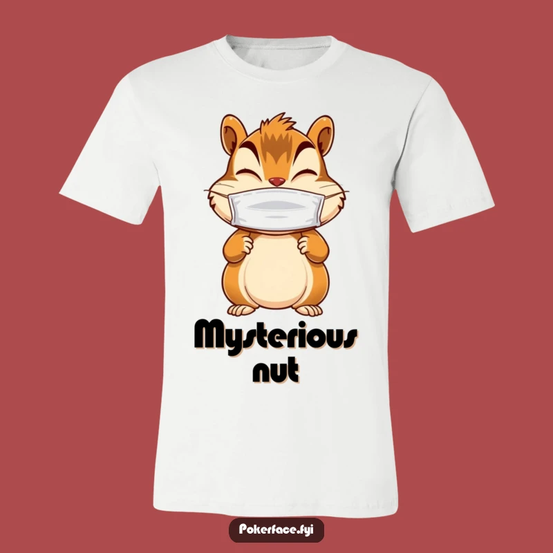 Funny Chipmunk T-Shirt: Masked Giggler, Comfy Mysterious Character Tee Gift
