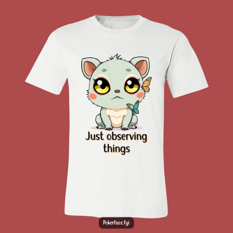 Funny Staring Creature T-Shirt: Watch Life Unfold, Perfect Zen Tee Gift!