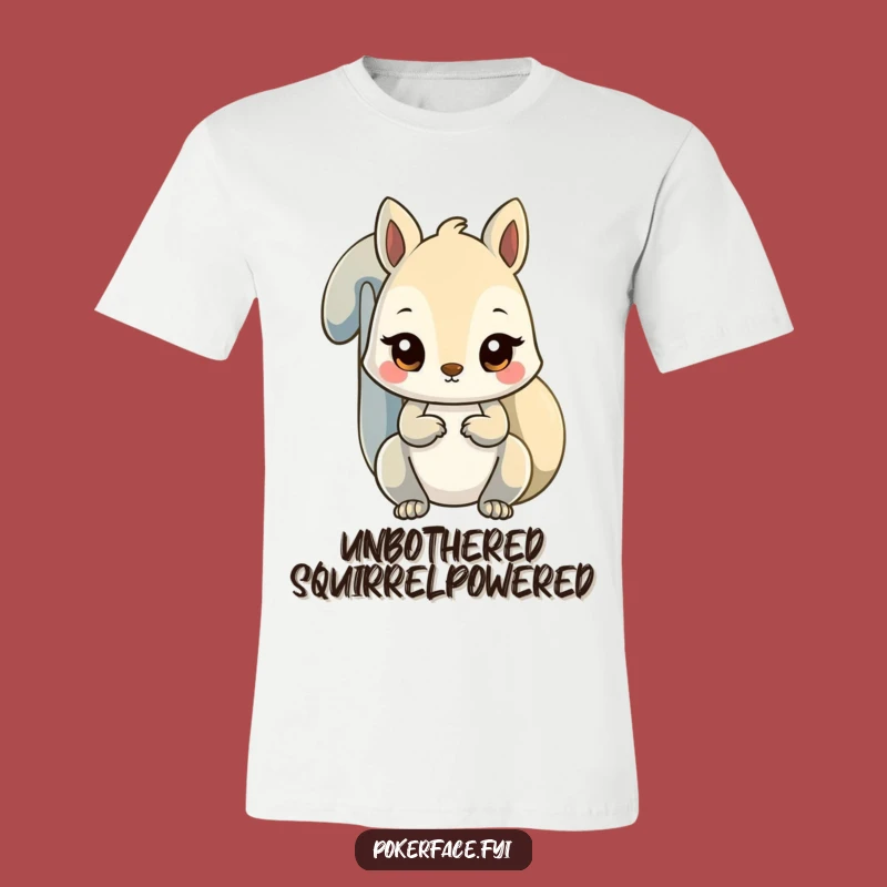 Funny Unfazed Squirrel T-Shirt - Keep Your Eyes on the Prize